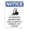 Signmission OSHA Notice, 7" Height, Authorized Drivers Sign With Symbol, 7" X 5", Portrait OS-NS-D-57-V-10237 - alternate 1